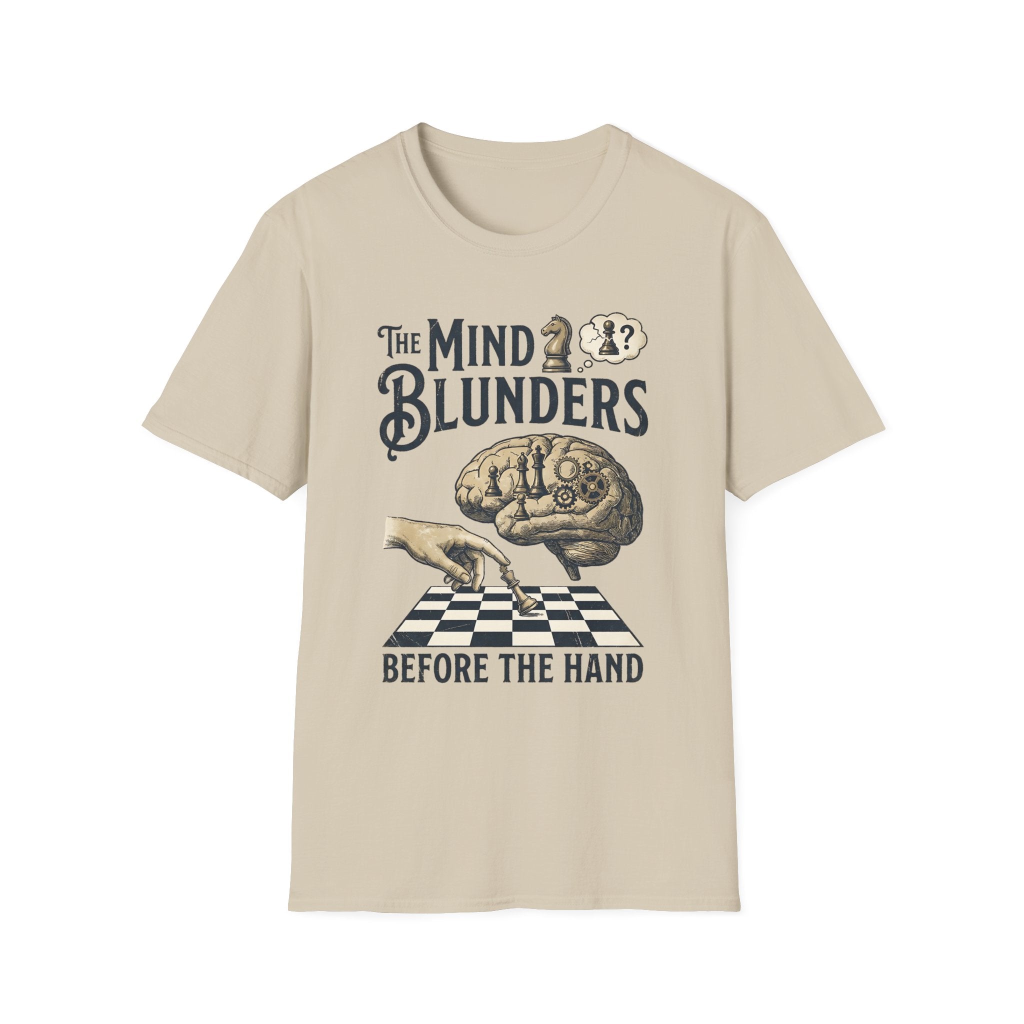 The Mind Blunders Before The Hand T-Shirt