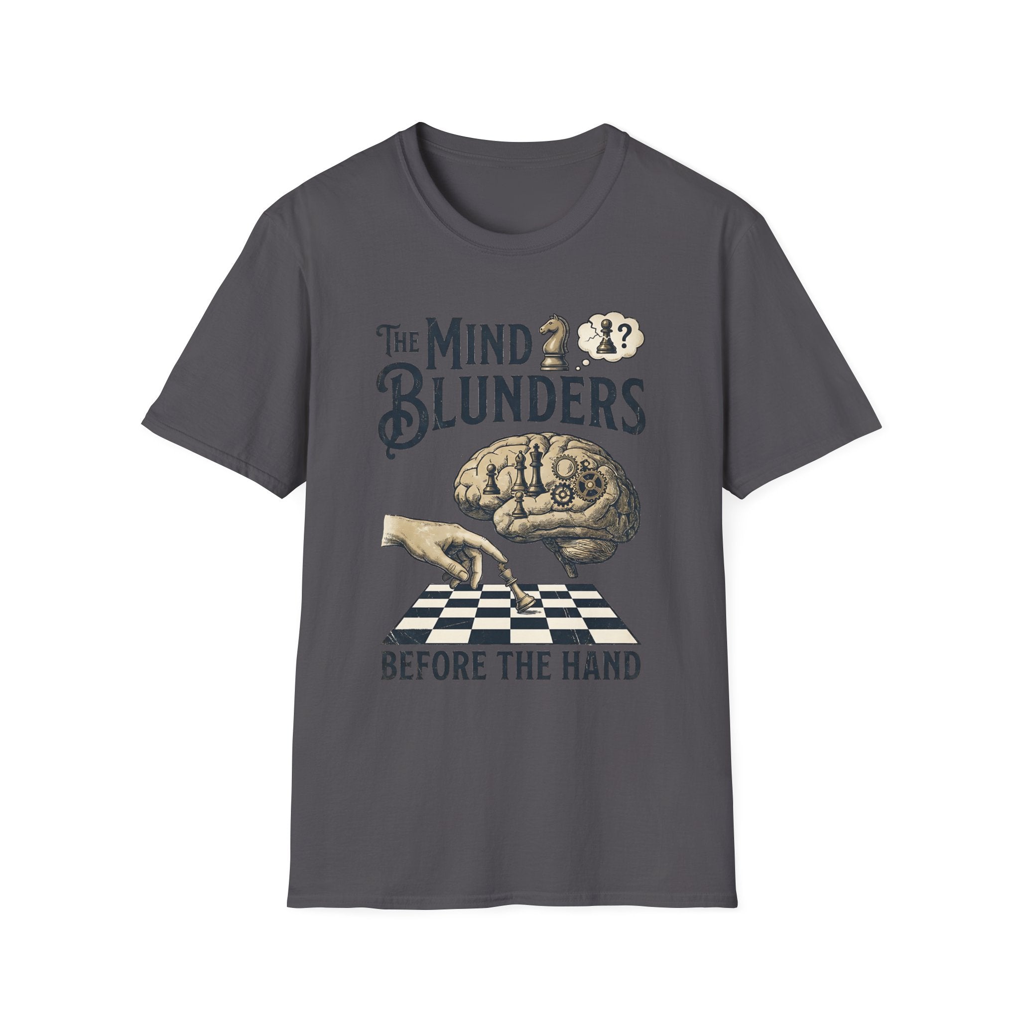 The Mind Blunders Before The Hand T-Shirt