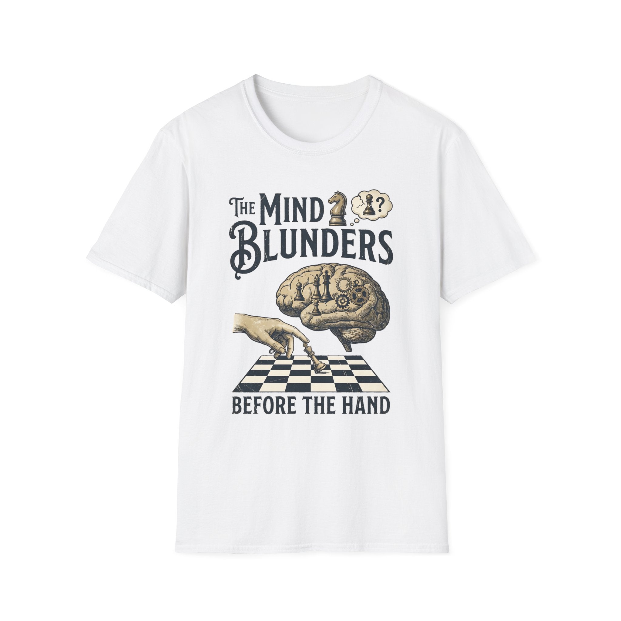 The Mind Blunders Before The Hand T-Shirt