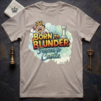 Born To Blunder Forced To Castle T-Shirt