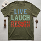 Live Laugh Resign T-Shirt