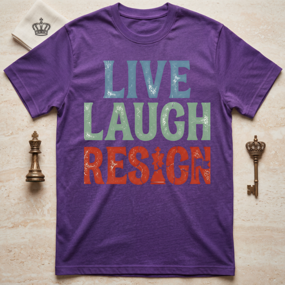 Live Laugh Resign T-Shirt
