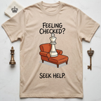 Feeling Checked Seek Help T-Shirt