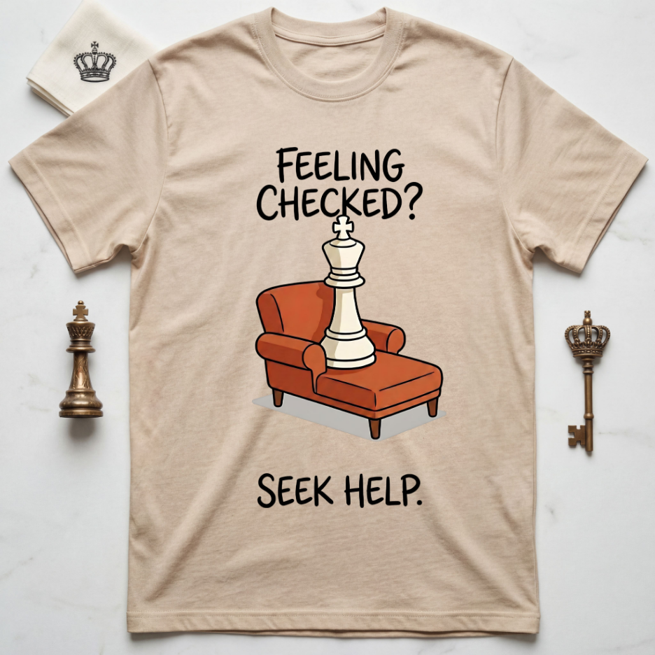 Feeling Checked Seek Help T-Shirt