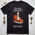 Feeling Checked Seek Help T-Shirt