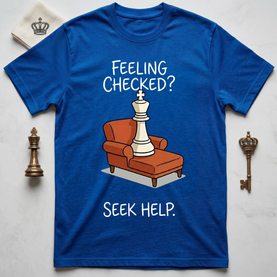 Feeling Checked Seek Help T-Shirt