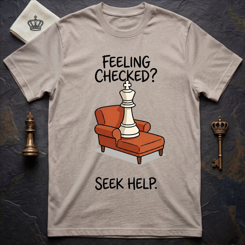 Feeling Checked Seek Help T-Shirt