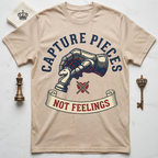 Capture Pieces Not Feelings T-Shirt