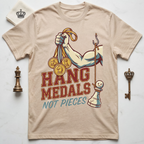 Hang Medals Not Pieces T-Shirt