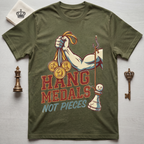 Hang Medals Not Pieces T-Shirt