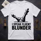 I Speak Fluent Blunder T-Shirt