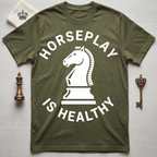 Horseplay Is Healthy T-Shirt