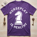 Horseplay Is Healthy T-Shirt