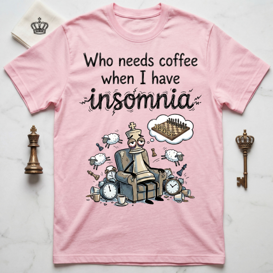 Who Needs Coffee When You Have Insomnia T-Shirt