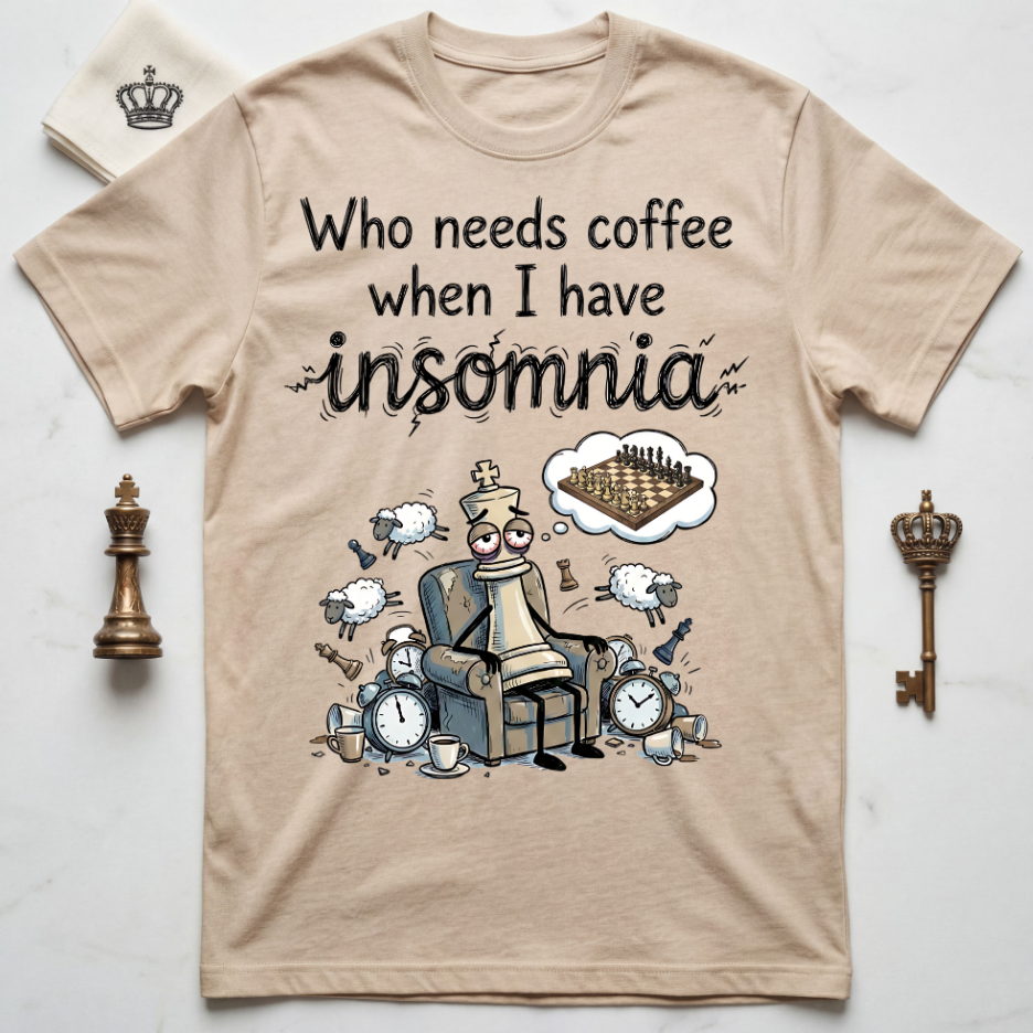 Who Needs Coffee When You Have Insomnia T-Shirt