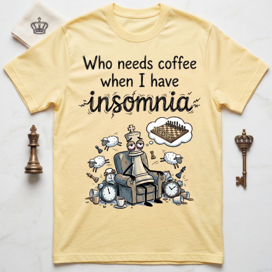 Who Needs Coffee When You Have Insomnia T-Shirt