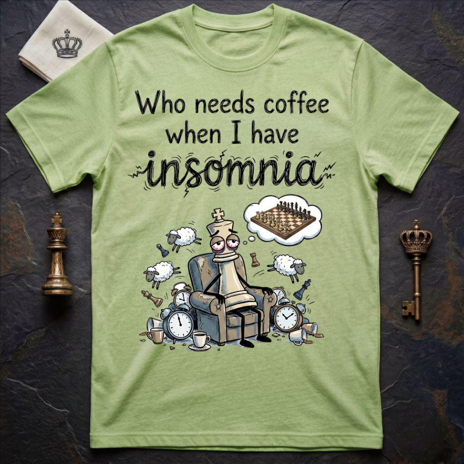 Who Needs Coffee When You Have Insomnia T-Shirt