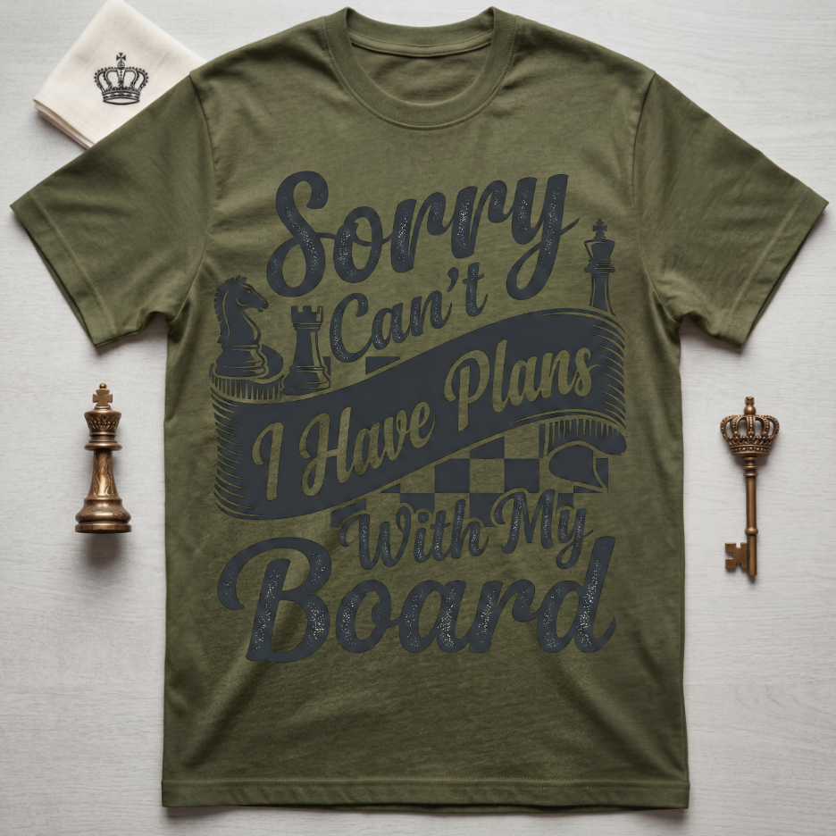 Sorry Can't I Have Plans With My Board T-Shirt