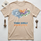 Think Early Adapt Often T-Shirt