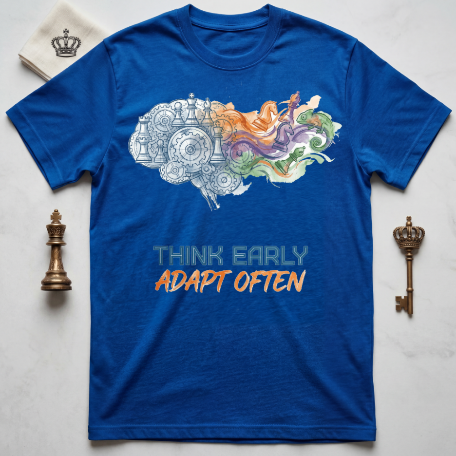 Think Early Adapt Often T-Shirt