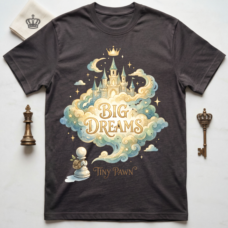Big Dreams Little Pawn T-Shirt