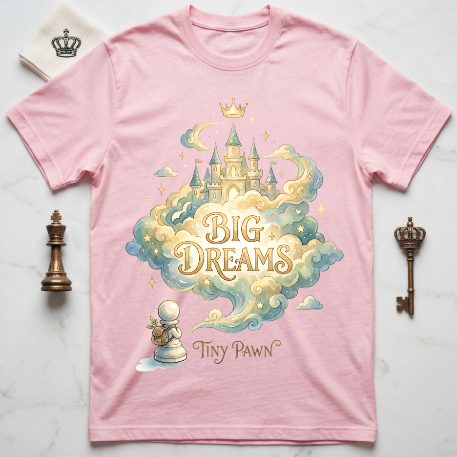 Big Dreams Little Pawn T-Shirt