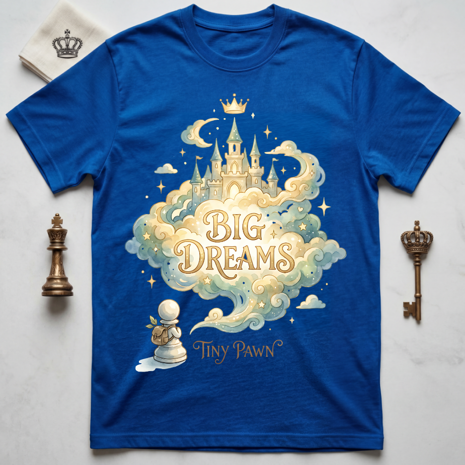 Big Dreams Little Pawn T-Shirt