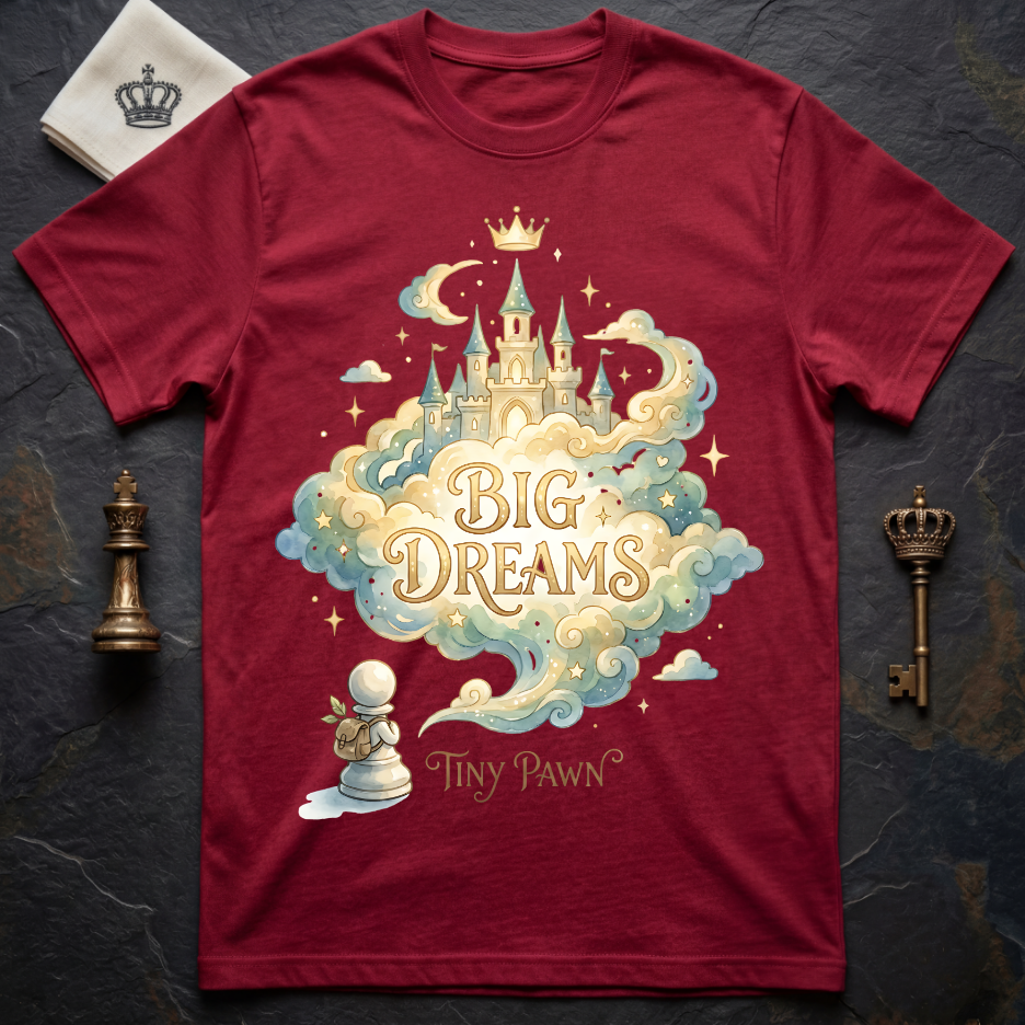 Big Dreams Little Pawn T-Shirt