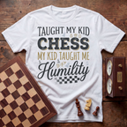 Taught My Kid Chess T-shirt