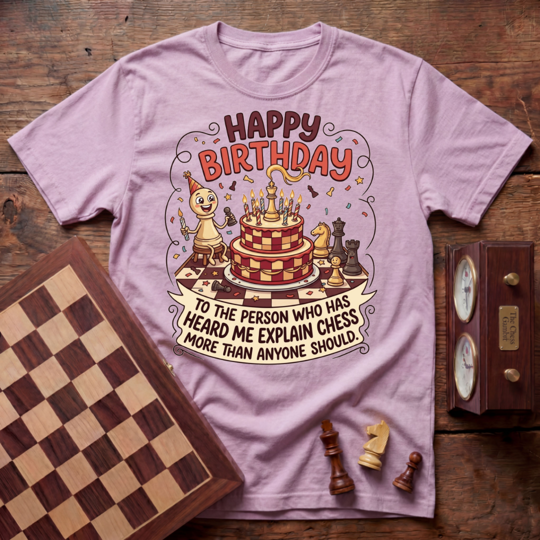 Happy Birthday To The Person Who Has Heard T-shirt