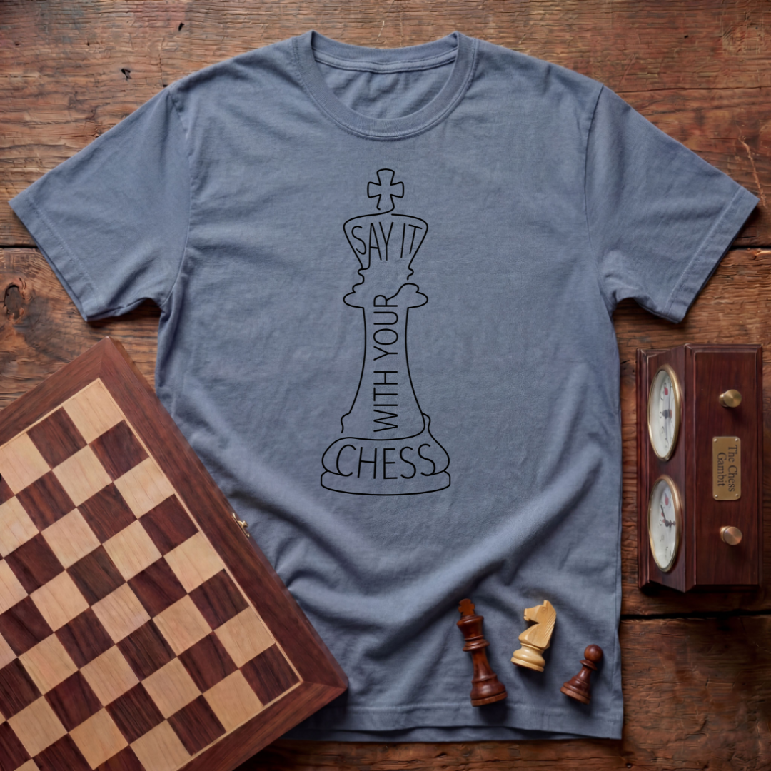 Say It With Your Chess T-shirt