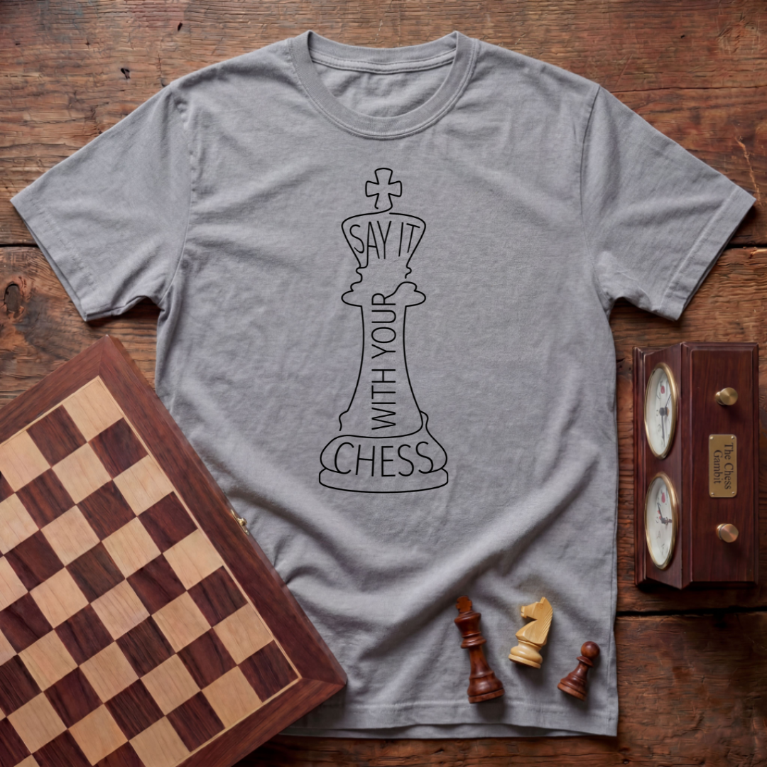 Say It With Your Chess T-shirt