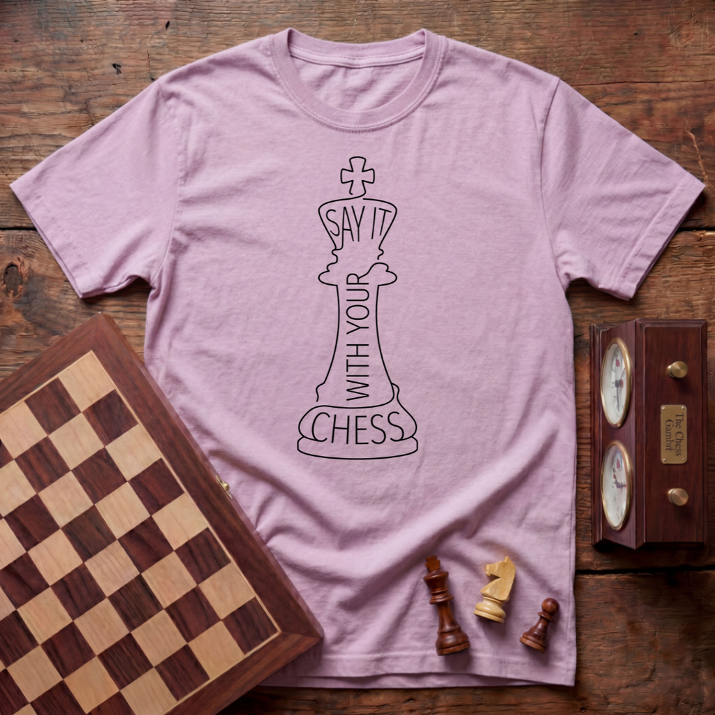 Say It With Your Chess T-shirt