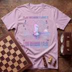 Play Because I Love It Lose Because I Play T-shirt
