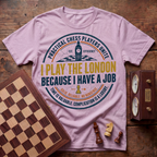 I Play The London T-shirt