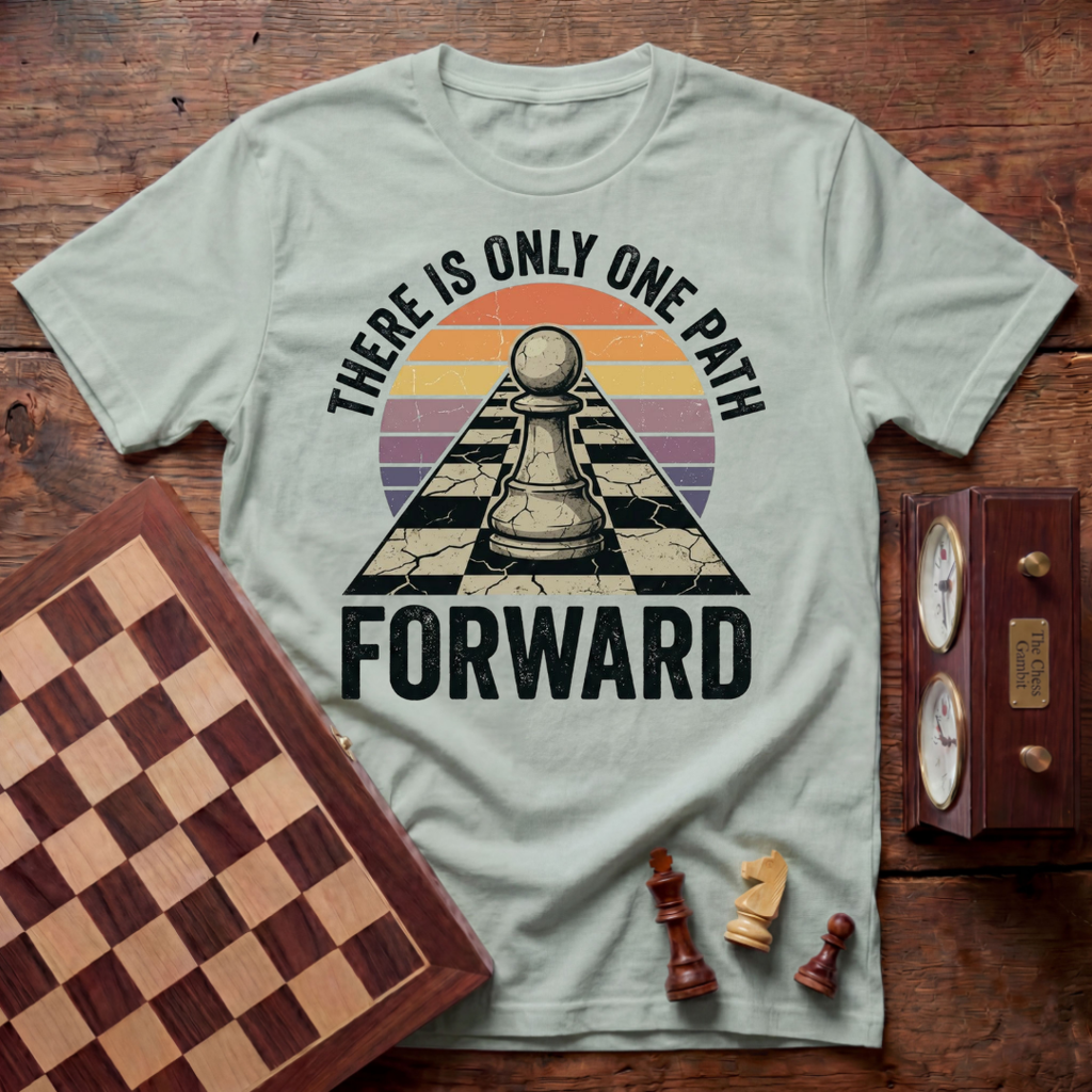 There Is Only One Path Forward T-shirt