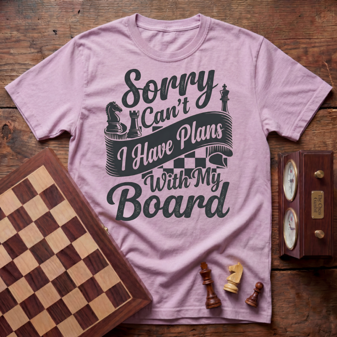 Sorry Can't I Have Plans With My Board T-shirt