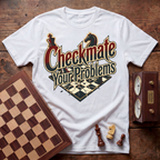Checkmate Your Problems T-shirt