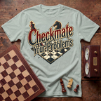 Checkmate Your Problems T-shirt