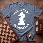 Horseplay Is Healthy T-shirt
