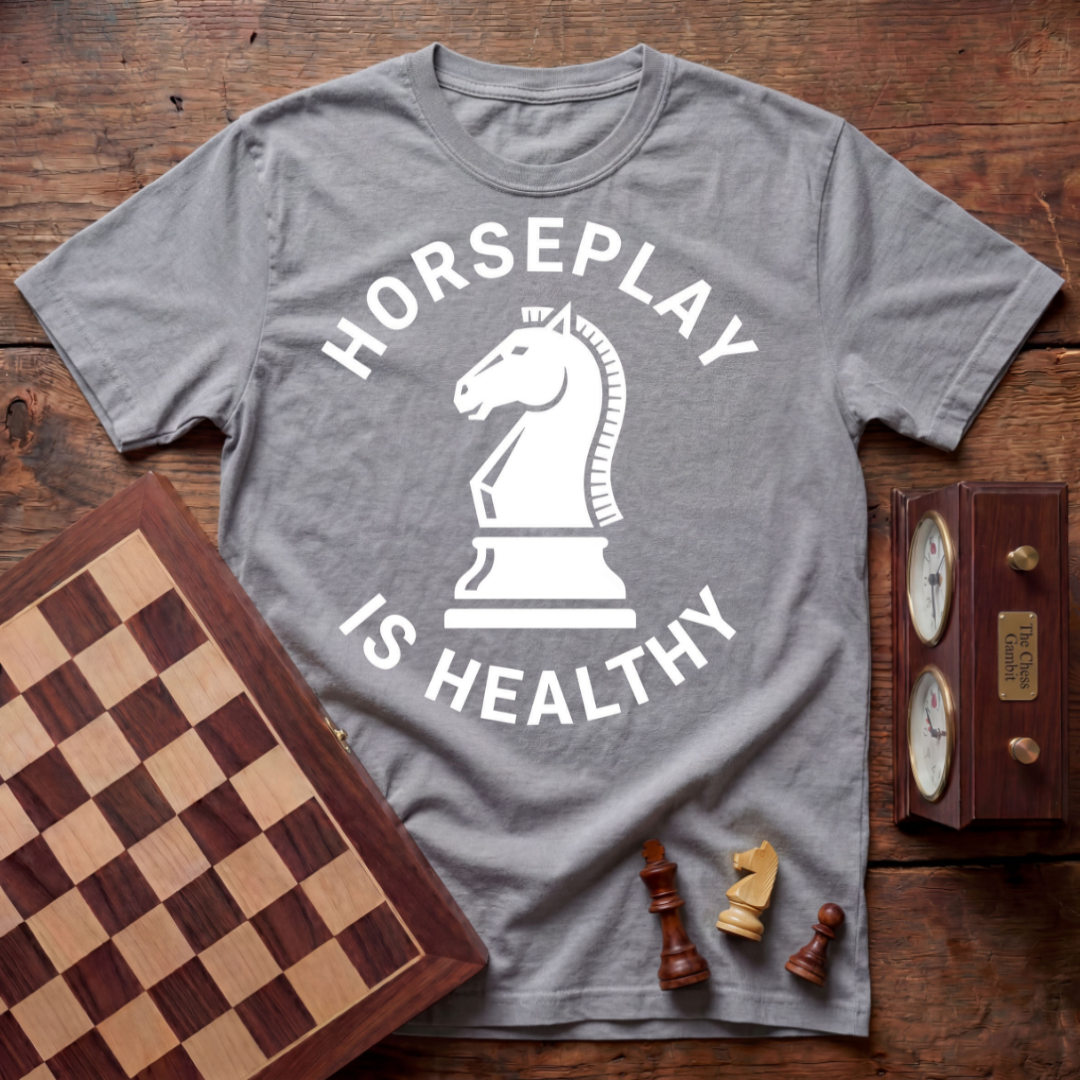 Horseplay Is Healthy T-shirt