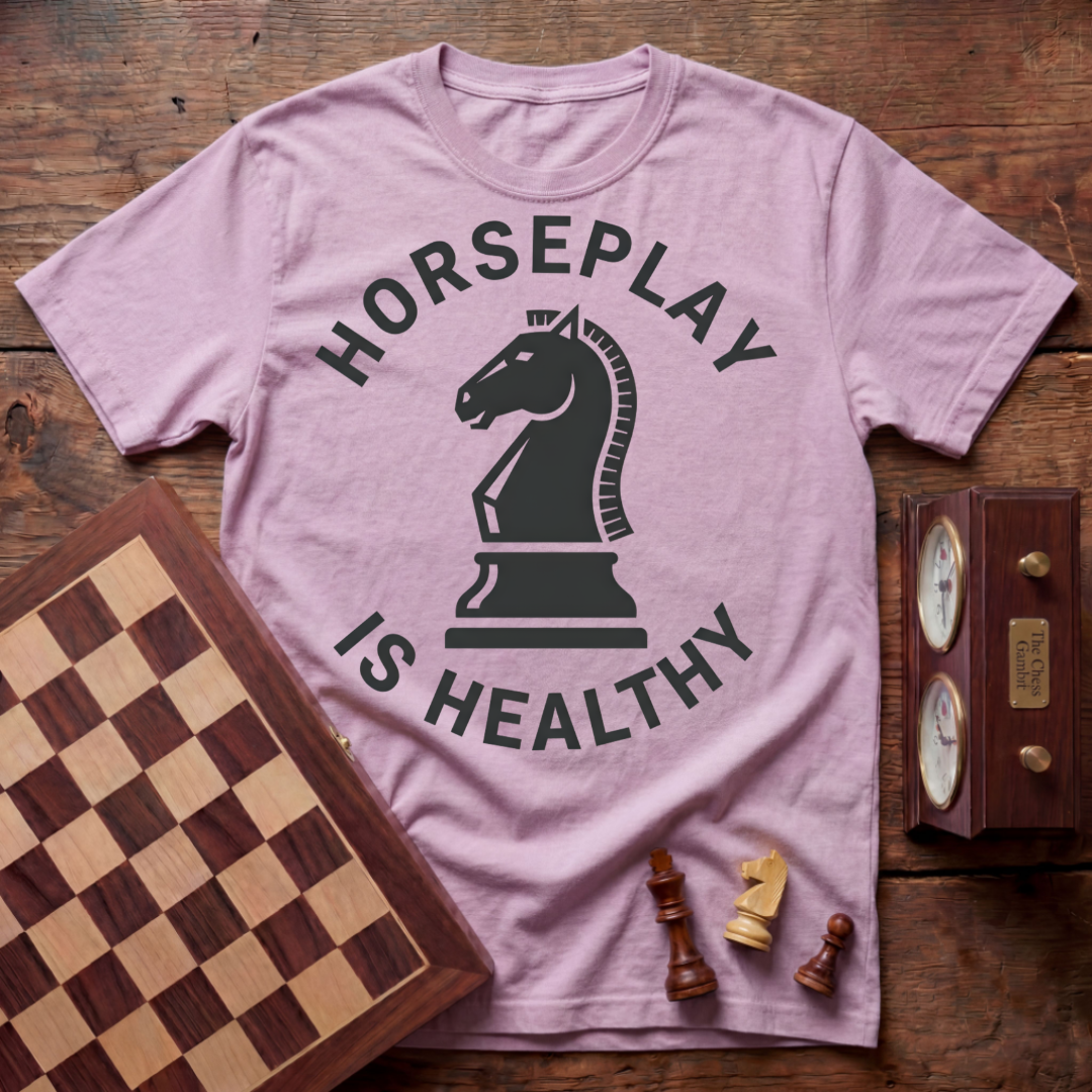 Horseplay Is Healthy T-shirt