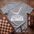 I Speak Fluent Blunder T-shirt
