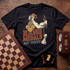 Hang Medals Not Pieces T-shirt