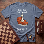 Feeling Checked Seek Help T-shirt