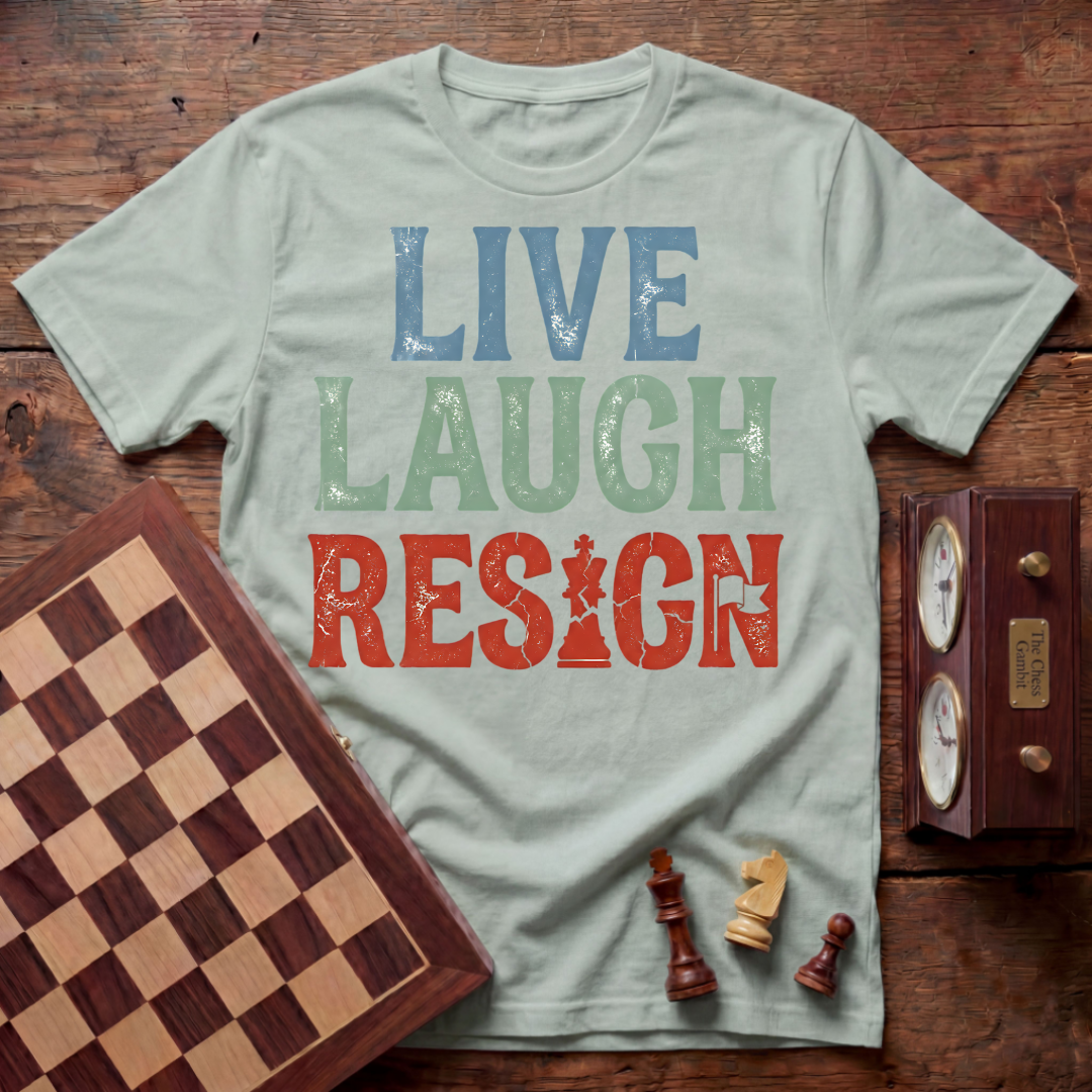 Live Laugh Resign T-shirt