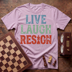 Live Laugh Resign T-shirt