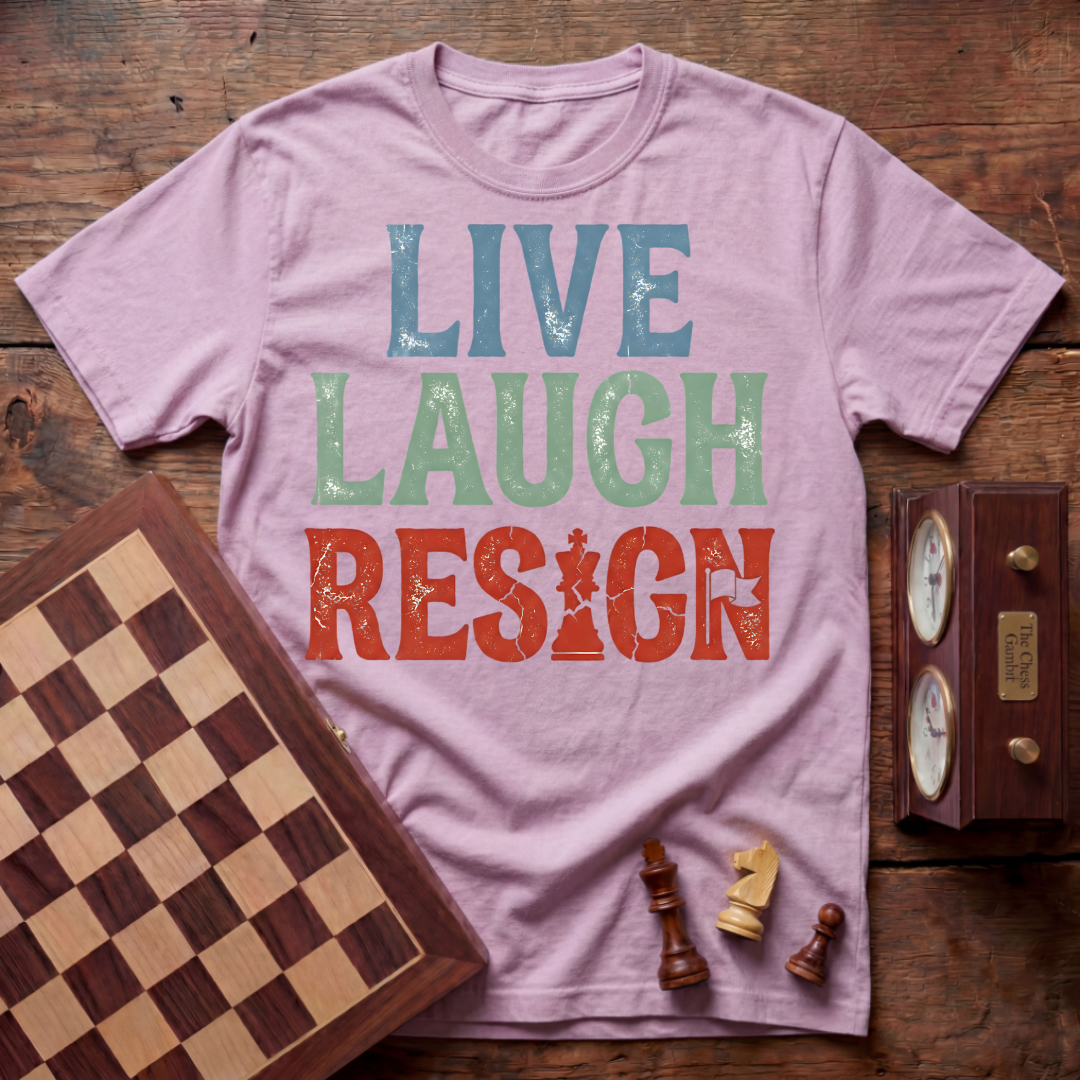 Live Laugh Resign T-shirt