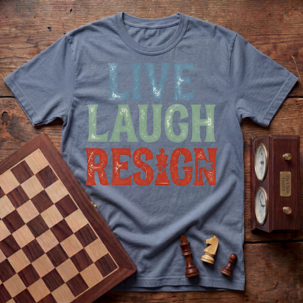 Live Laugh Resign T-shirt
