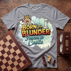 Born To Blunder Forced To Castle T-shirt